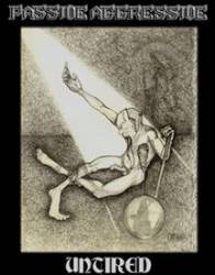 Passive Aggressive : Untired